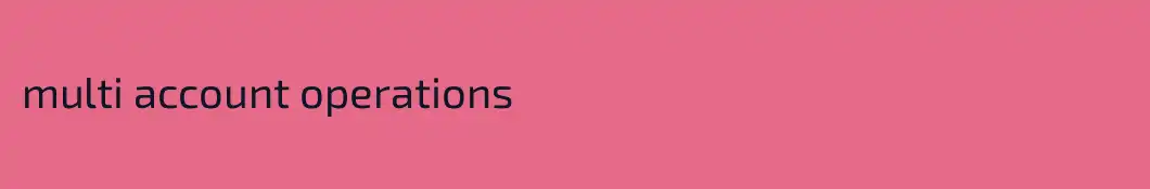 multi account operations